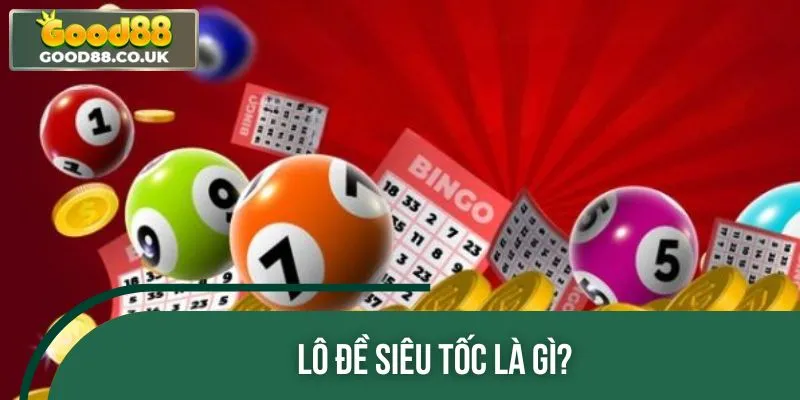 Sơ lược về lô đề siêu tốc