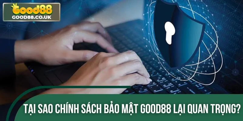 Tầm quan trọng và cấp thiết của các chính sách bảo mật