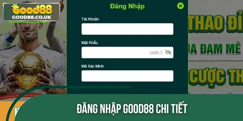 Đăng nhập GOOD88 tài khoản đơn giản, không có nhiều bước khó khăn