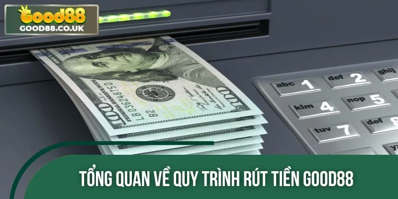 Thao tác rút tiền GOOD88 tối ưu hơn hẳn các nền tảng khác